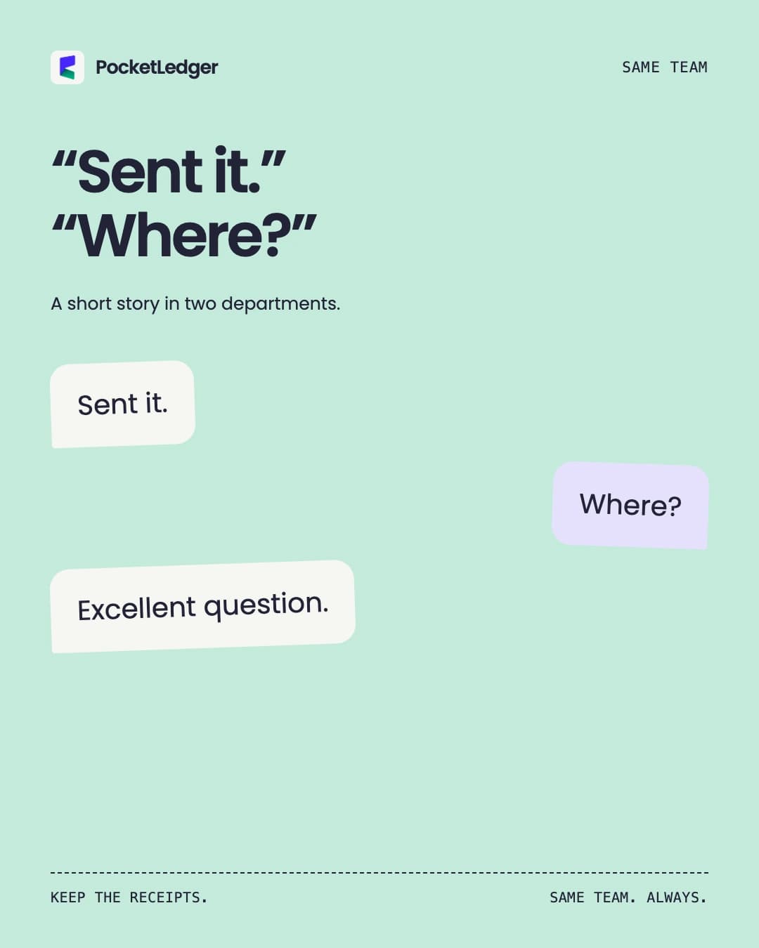 “Sent it.” “Where?”